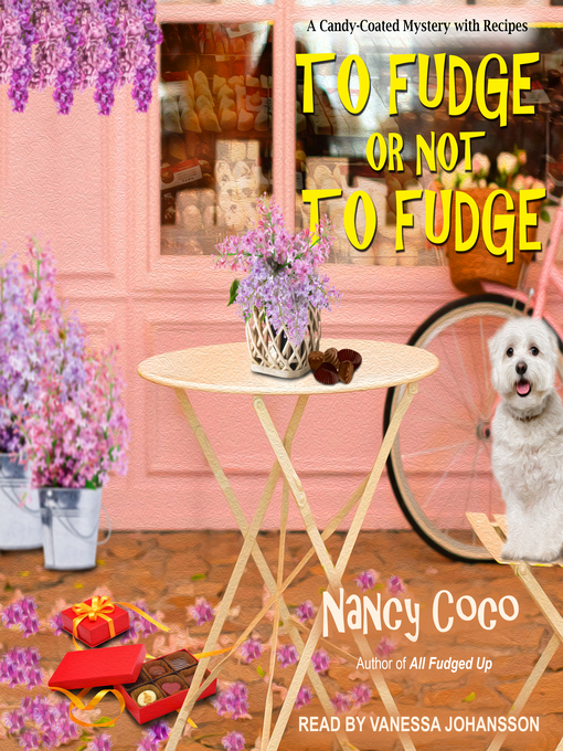 Title details for To Fudge or Not to Fudge by Nancy Coco - Available